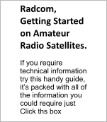 Radcom, Getting Started on Amateur Radio Satellites. If you require technical information try this handy guide, it’s packed with all of the information you could require just Click ths box